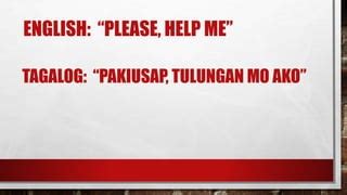 PAKIUSAP: Definition of the Tagalog word pakiusap in English..